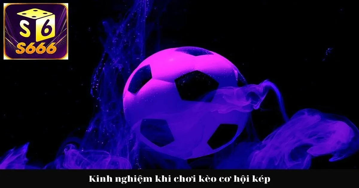 Khái niệm kèo cơ hội kép