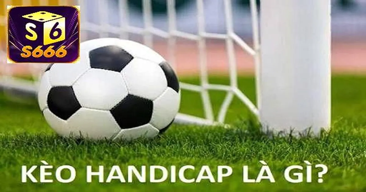Khái niệm về kèo handicap